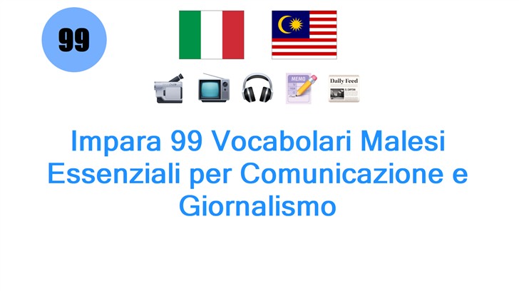 Impara 99 Vocabolari Malesi Essenziali per Comunicazione e Giornalismo
